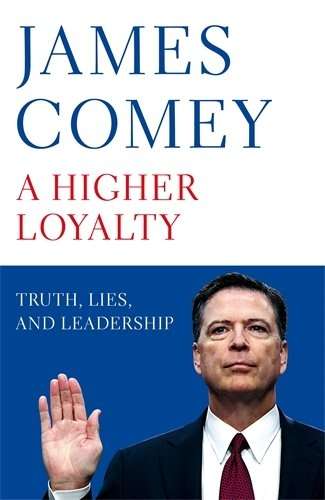 Former FBI Director James Comey's memoirs detailing his role in the Hillary Clinton email server probe, experiences under President Donald Trump and other matters in his life and law enforcement career by . 