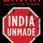 Book cover of Yashwant Sinha's "India Unmade: How Modi Government Broke The Economy". by .