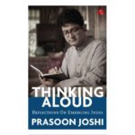 Book cover of Prasoon Joshi's "Thinking Aloud: Reflections on Emerging India". by . 