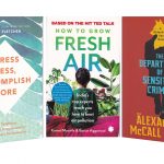 Alexander Mccall Smith's "The Department of Sensitive Crimes"; Kamal Meattle and Barun Aggarwal's "How To Grow Fresh Air: India's Top Experts Teach You How to Beat Air Pollution"; and Emily Fletcher's "Stress Less, Accomplish More: Meditation for Extraordinary Performance". by .